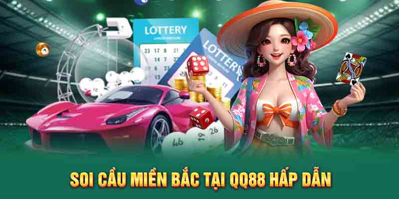 Soi cầu miền Bắc tại QQ88 hấp dẫn